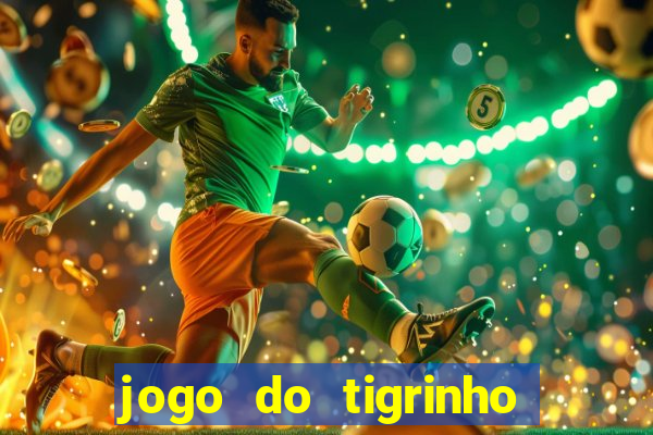 jogo do tigrinho na casa chinesa